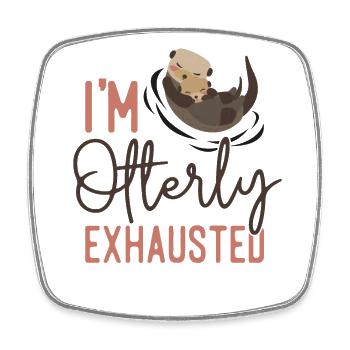 Otter I'm Otterly Exhausted - Square fridge magnet - white - Front