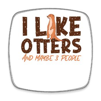 Otter I Like Otters And Maybe 3 - Square fridge magnet - white - Front