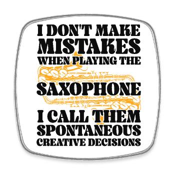 Saxophones I Don't Make Mistakes - Square fridge magnet - white - Front