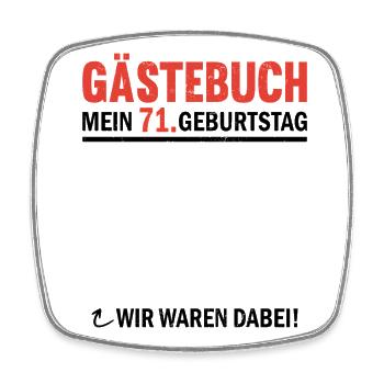 Guestbook 71 Birthday We were there - Square fridge magnet - white - Front