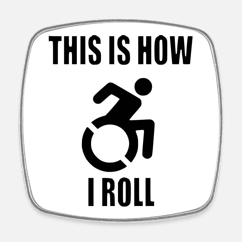 This is how I roll my wheelchair # - Square fridge magnet - white