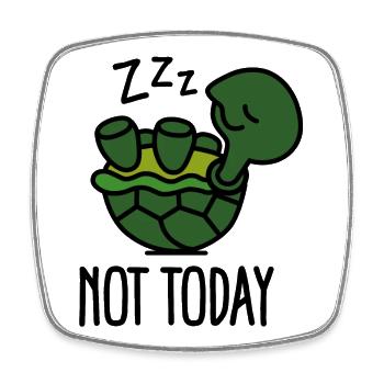 Not today - cute - sleeping - lazy - turtle - baby - Square fridge magnet - white - Front