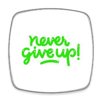 Never Give Up - Viereckiger Kühlschrankmagnet - Weiß - Vorne