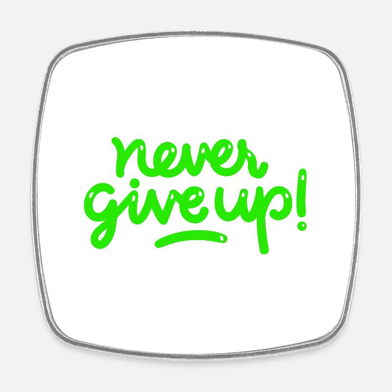 Never Give Up - Magnet carré - blanc