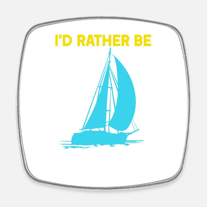 I'd rather be Sailing - Square fridge magnet - white
