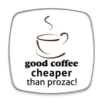 Good Coffee cheaper than prozac - Square fridge magnet - white - Front