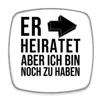He's getting married – I'm still up for grabs - Square fridge magnet - white - Front
