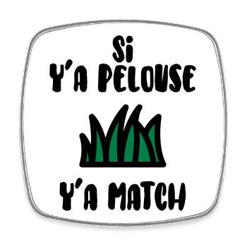 Si y'a pelouse y'a match ! Humour / Drôle - Magnet carré - blanc - Devant