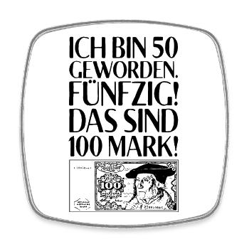 Ich Bin 50 Fünfzig 100 Mark Für 50. Geburtstag - Viereckiger Kühlschrankmagnet - Weiß - Vorne