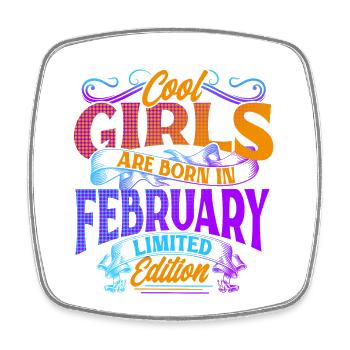 Cool Girls Are Born In February Limited Edition - Square fridge magnet - white - Front