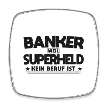 Banker Superheld Spruch - Viereckiger Kühlschrankmagnet - Weiß - Vorne