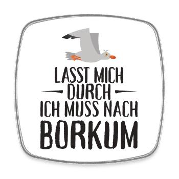 Lasst mich durch ich muss nach Borkum Möwe - Viereckiger Kühlschrankmagnet - Weiß - Vorne