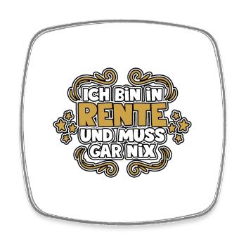 Ich bin in Rente und muss gar nix - Viereckiger Kühlschrankmagnet - Weiß - Vorne