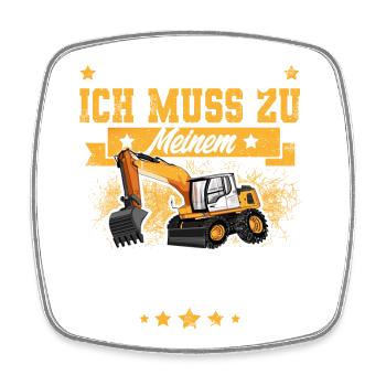 Aus Dem Weg Ich Muss Zu Meinem Bagger - Viereckiger Kühlschrankmagnet - Weiß - Vorne