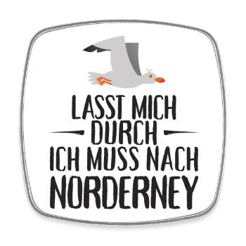 Lasst mich durch ich muss nach Norderney Möwe - Viereckiger Kühlschrankmagnet - Weiß - Vorne