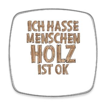 Holz lustiger Spruch - Holzfäller Lustige Sprüche - Viereckiger Kühlschrankmagnet - Weiß - Vorne