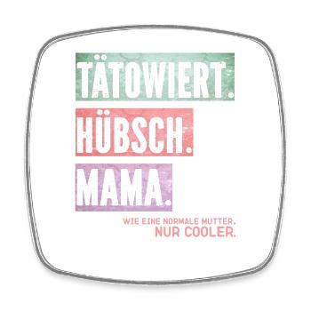 Hübsch Mama: Normale Mutter, nur cooler - Viereckiger Kühlschrankmagnet - Weiß - Vorne