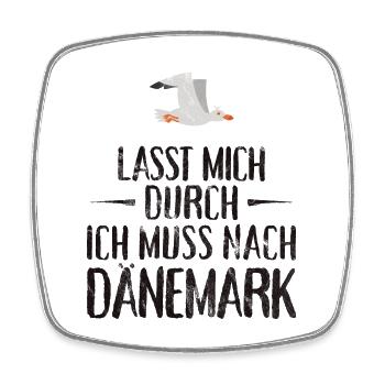 Lasst mich durch ich muss nach Dänemark Möwe - Viereckiger Kühlschrankmagnet - Weiß - Vorne