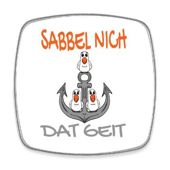 Anker mit Möwen Sabbel Nich Dat Geit - Viereckiger Kühlschrankmagnet - Weiß - Vorne