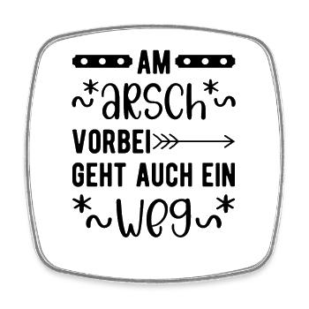 Am Arsch vorbei geht auch ein Weg - Viereckiger Kühlschrankmagnet - Weiß - Vorne