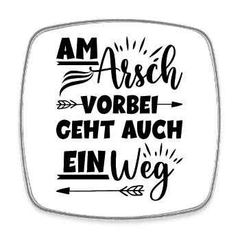 Am Arsch vorbei geht auch ein Weg - Viereckiger Kühlschrankmagnet - Weiß - Vorne