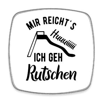 Mir reicht's ich geh rutschen Kindheit bewahren - Viereckiger Kühlschrankmagnet - Weiß - Vorne