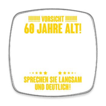 60. Geburtstag Lustiger Spruch - Viereckiger Kühlschrankmagnet - Weiß - Vorne