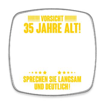 35. Geburtstag Lustiger Spruch - Viereckiger Kühlschrankmagnet - Weiß - Vorne