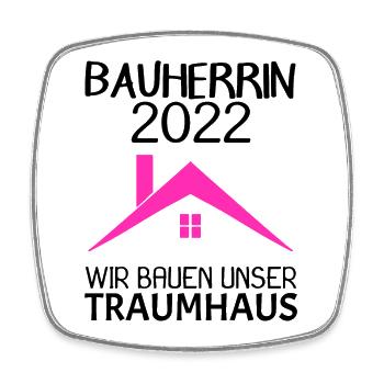 Bauherrin Hausbau Baustelle Richtfest 2022 - Viereckiger Kühlschrankmagnet - Weiß - Vorne