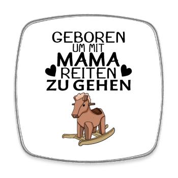 Geboren um mit Mama reiten zu gehen - Viereckiger Kühlschrankmagnet - Weiß - Vorne
