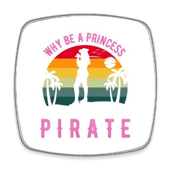 Pourquoi être une princesse pirate Citation amusante pour les pirates - Magnet carré - blanc - Devant