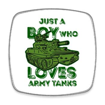 Just A Boy Who Loves Army Tanks Tank Lovers - Square fridge magnet - white - Front