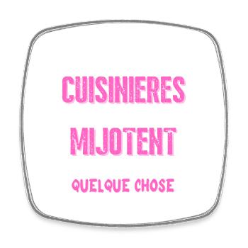 Prenez garde aux Cuisinières - Humour Cuisine - Magnet carré - blanc - Devant