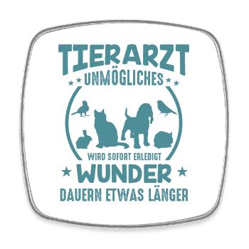 Tierarzt Sprüche Unmögliches - Viereckiger Kühlschrankmagnet - Weiß - Vorne