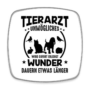 Tierarzt Sprüche Unmögliches - Viereckiger Kühlschrankmagnet - Weiß - Vorne