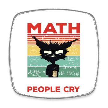 I Love Math It Makes People Cry Math Gift - Square fridge magnet - white - Front