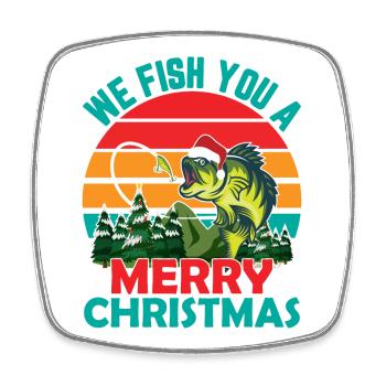 Christmas in July Quote We Fish You - Square fridge magnet - white - Front