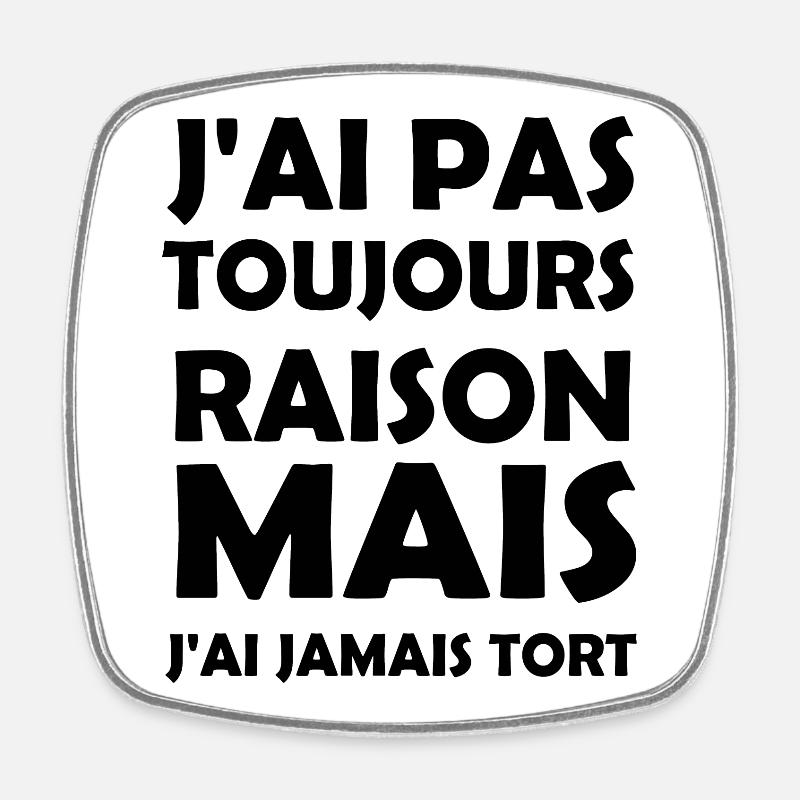Toujours Raison - Magnet carré - blanc
