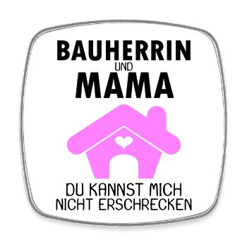 Bauherrin Mama Hausbau Baustelle Richtfest - Viereckiger Kühlschrankmagnet - Weiß - Vorne