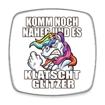 Einhorn komm näher und es klatscht glitzer - Viereckiger Kühlschrankmagnet - Weiß - Vorne