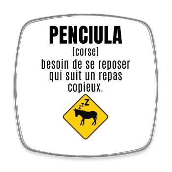 Mot étranger Intraduisible : Penciula (corse) - Magnet carré - blanc - Devant
