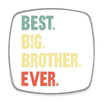 Le meilleur Big Brother de tous les temps! Meilleur Big Brother de tous les temps - Magnet carré - blanc - Devant