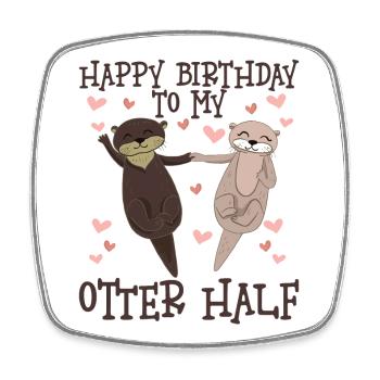 Happy Birthday To My Otter Half - Square fridge magnet - white - Front