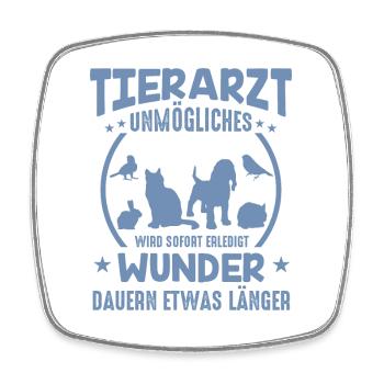Tierarzt Sprüche Unmögliches - Viereckiger Kühlschrankmagnet - Weiß - Vorne