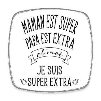 Maman est super et papa est extra bébé super extra - Magnet carré - blanc - Devant