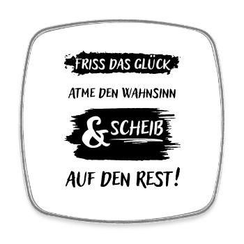 Fress das Glück, Atme den Wahnsinn - Viereckiger Kühlschrankmagnet - Weiß - Vorne