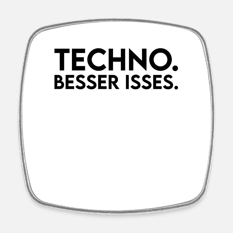 Techno Spruch - Viereckiger Kühlschrankmagnet - Weiß