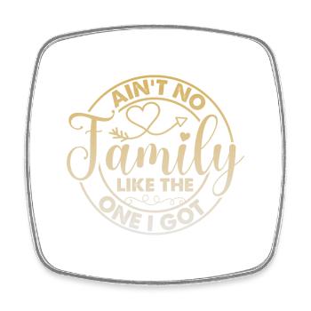 Family Appreciation Ain't No Family - Square fridge magnet - white - Front
