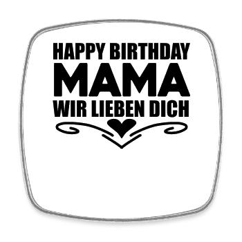 Happy Birthday Mama - Viereckiger Kühlschrankmagnet - Weiß - Vorne