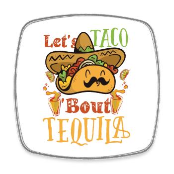 Taco About Tequila Taco Tuesday - Square fridge magnet - white - Front